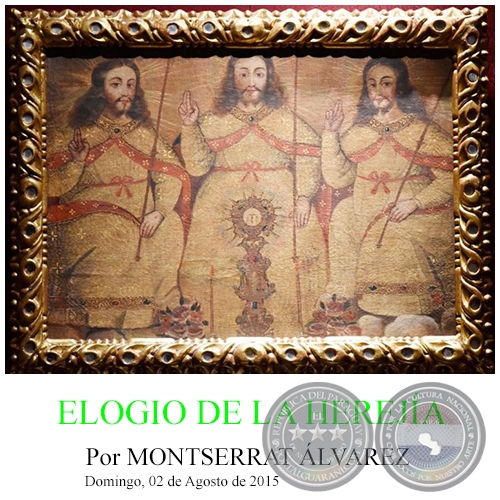 ELOGIO DE LA HEREJÍA - Por MONTSERRAT ÁLVAREZ - Domingo, 02 de Agosto de 2015